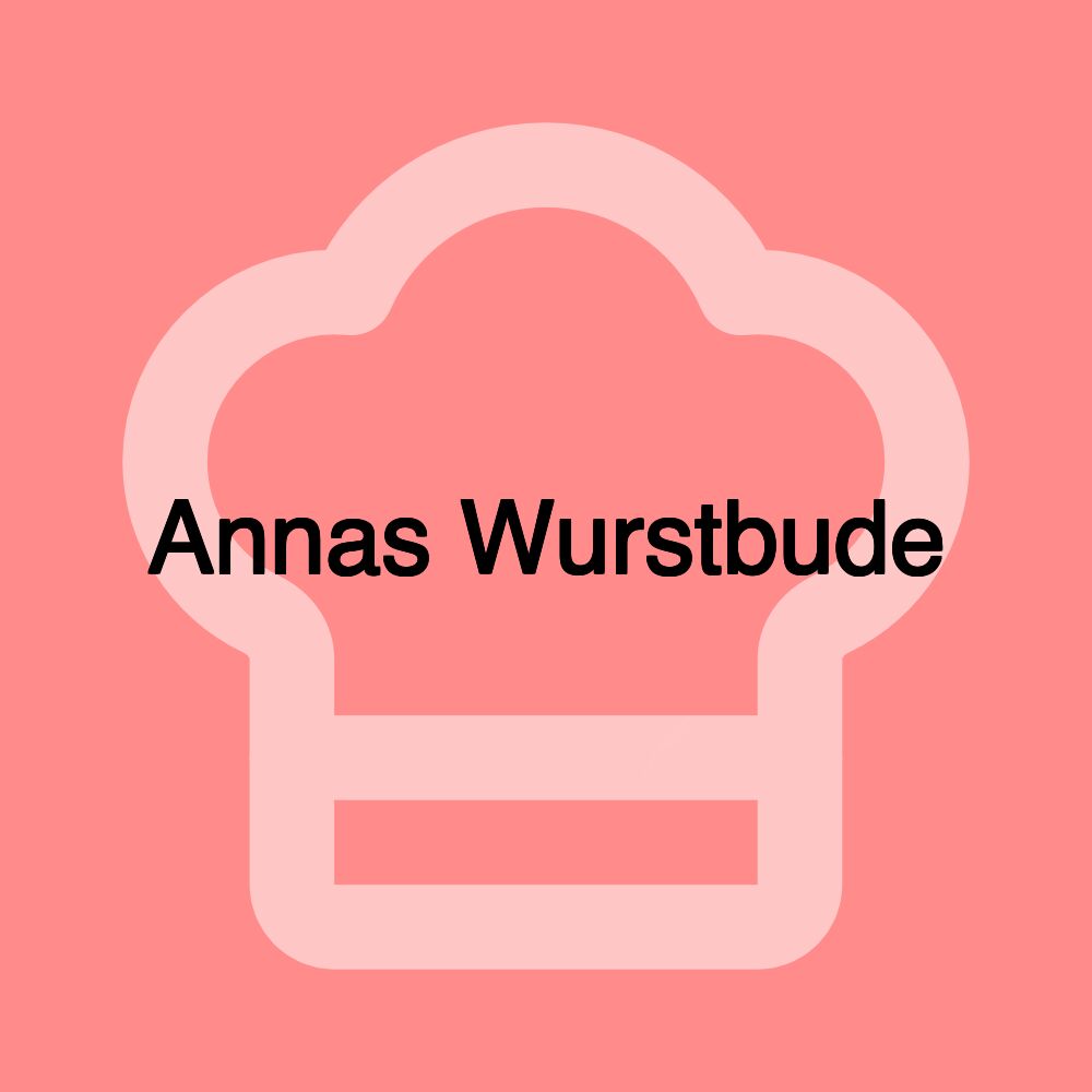 Annas Wurstbude Annas Wurstbude