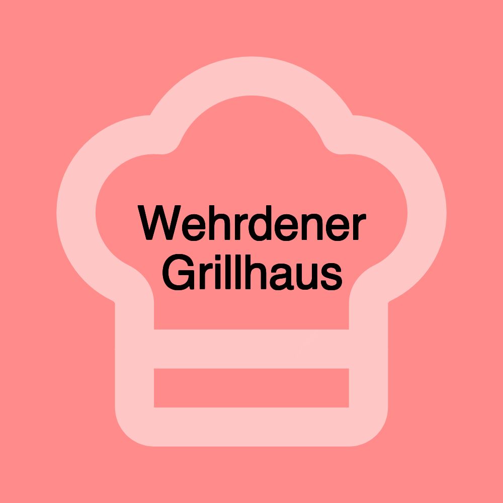 Wehrdener Grillhaus Wehrdener Grillhaus