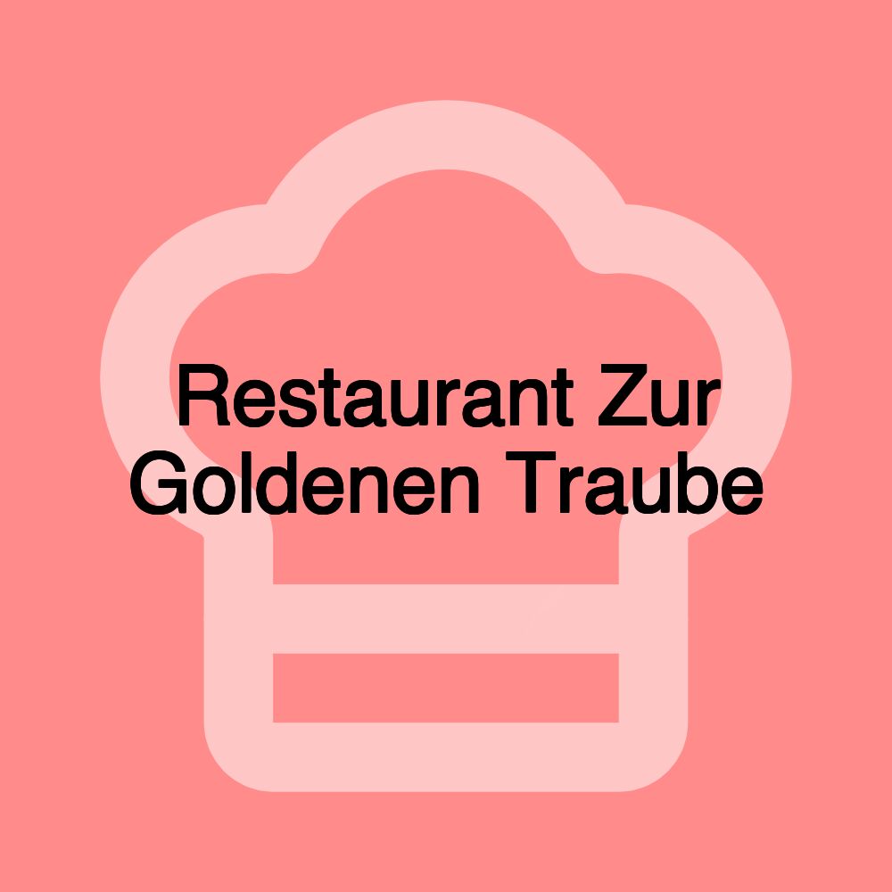 Restaurant Zur Goldenen Traube Restaurant Zur Goldenen Traube