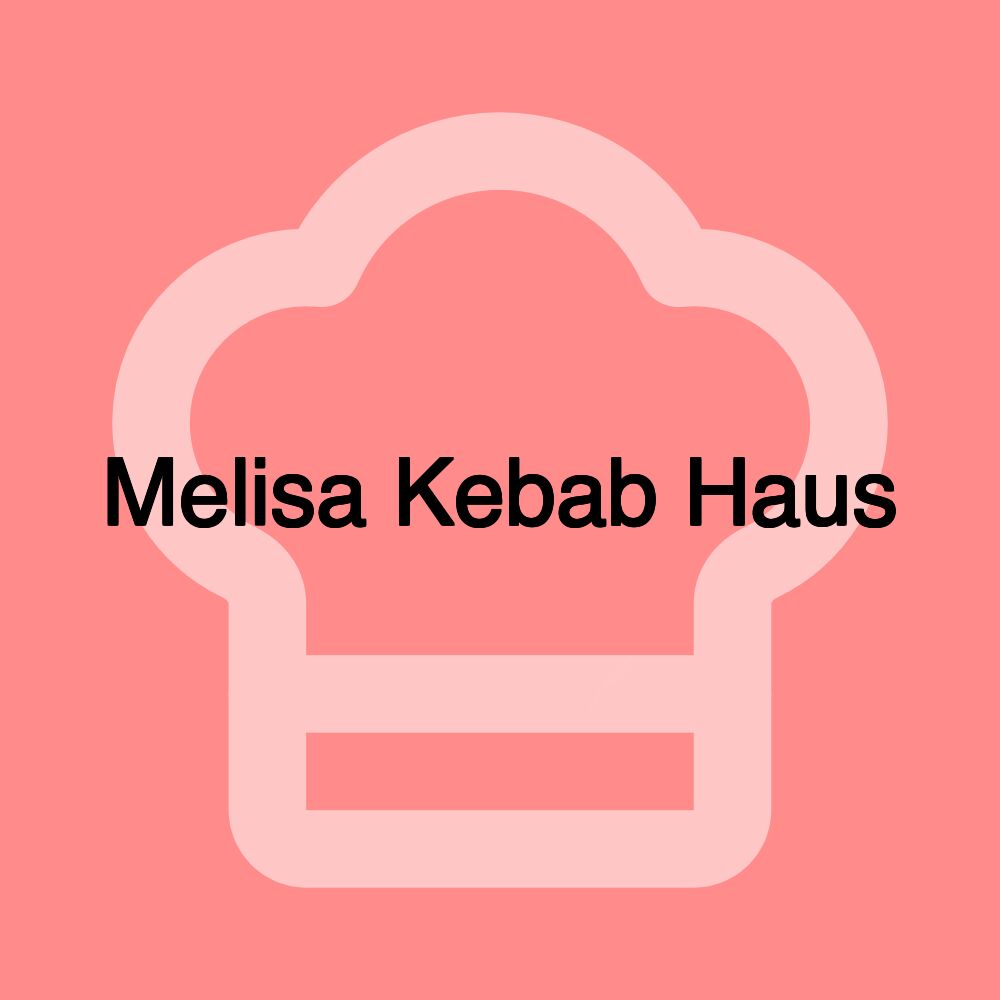 Melisa Kebab Haus