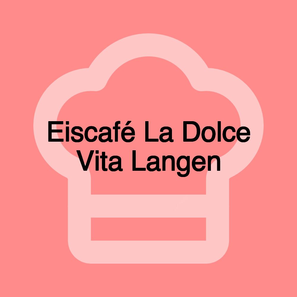 Eiscafé La Dolce Vita Langen Eiscafé La Dolce Vita Langen