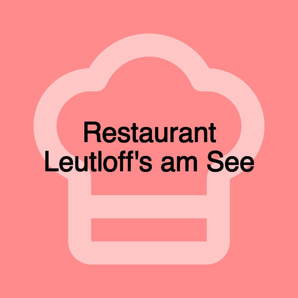Restaurant Leutloff's am See