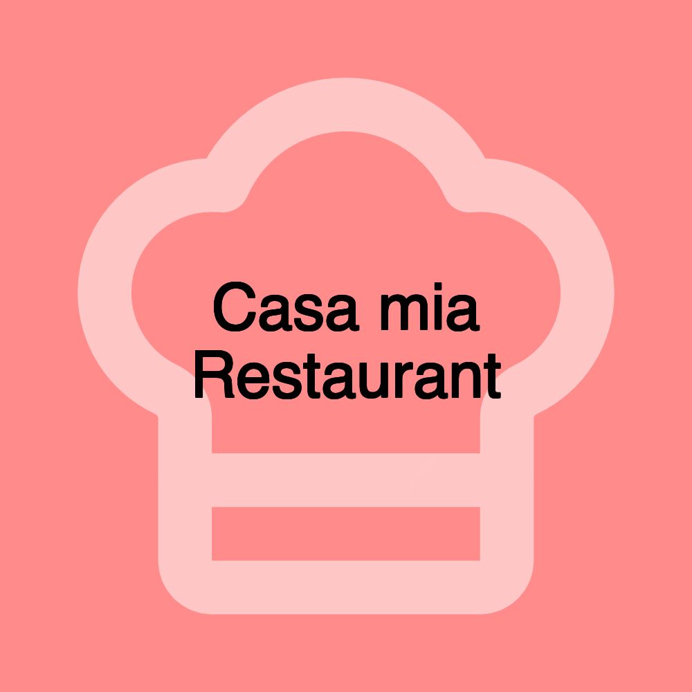 Casa mia Restaurant