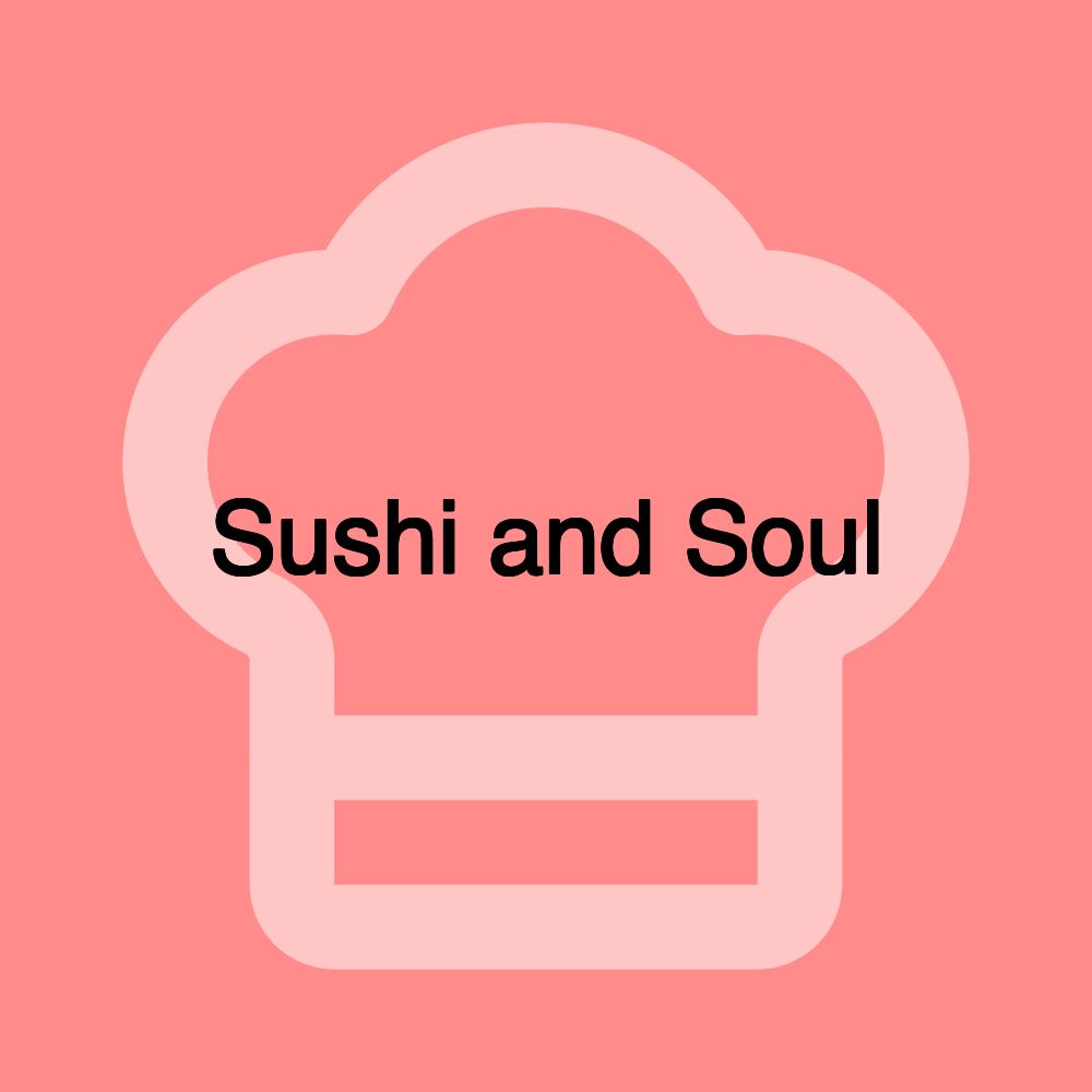 Sushi and Soul