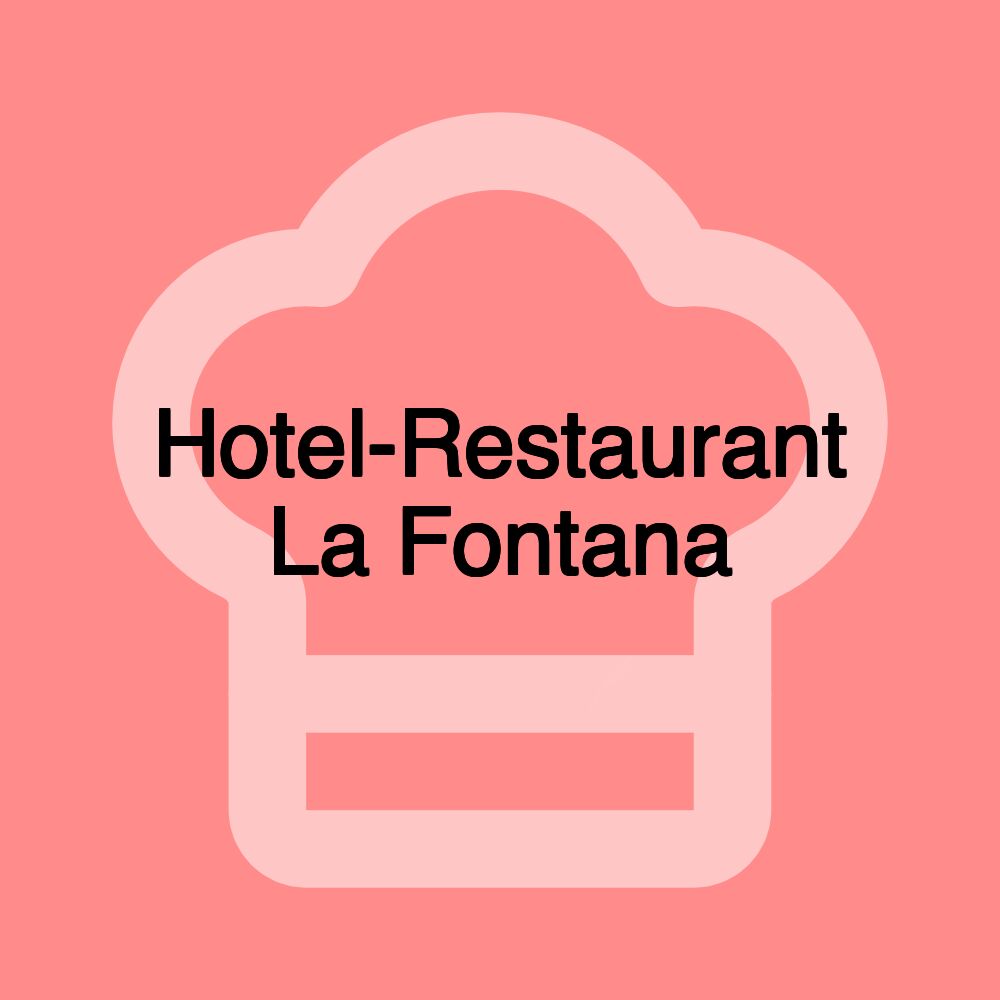 Hotel-Restaurant La Fontana