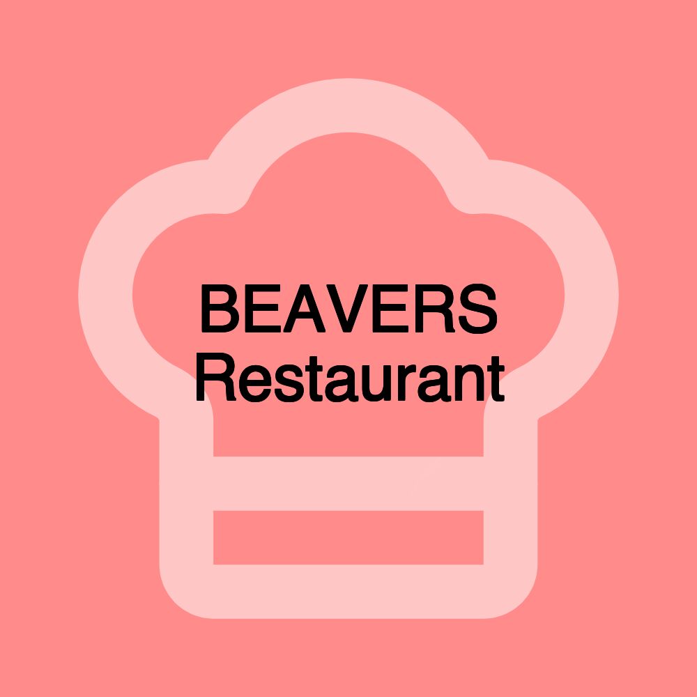 BEAVERS Restaurant