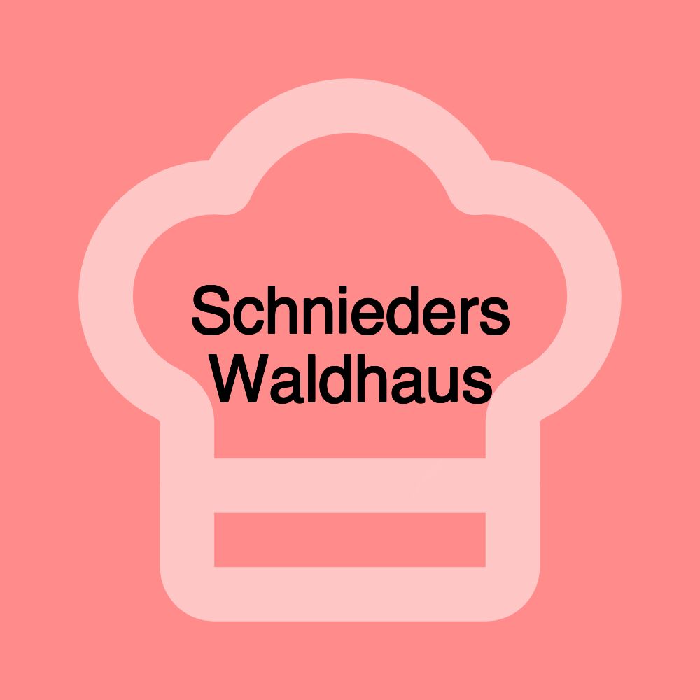 Schnieders Waldhaus Schnieders Waldhaus