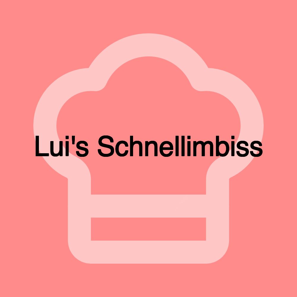 Lui's Schnellimbiss Lui's Schnellimbiss