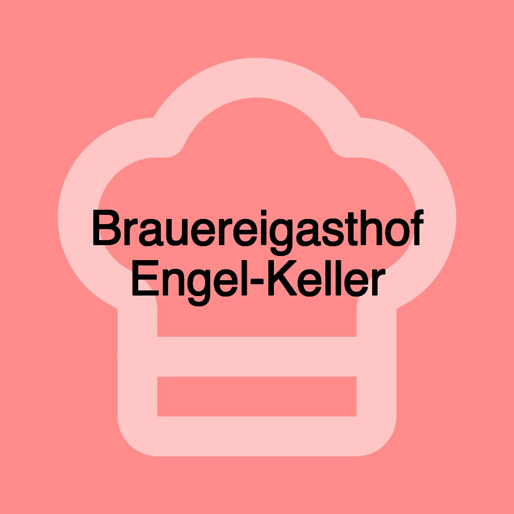 Brauereigasthof Engel-Keller Brauereigasthof Engel-Keller