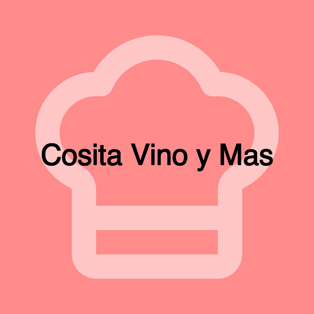 Cosita Vino y Mas Cosita Vino y Mas