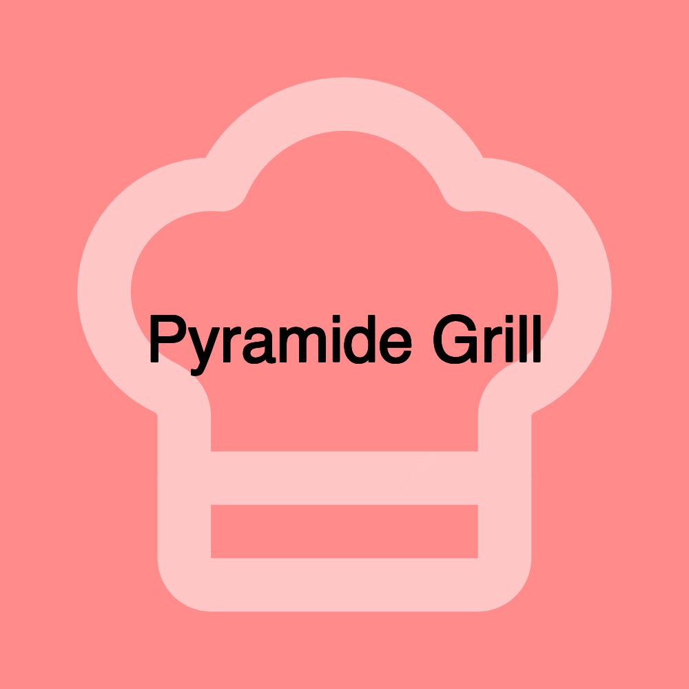 Pyramide Grill