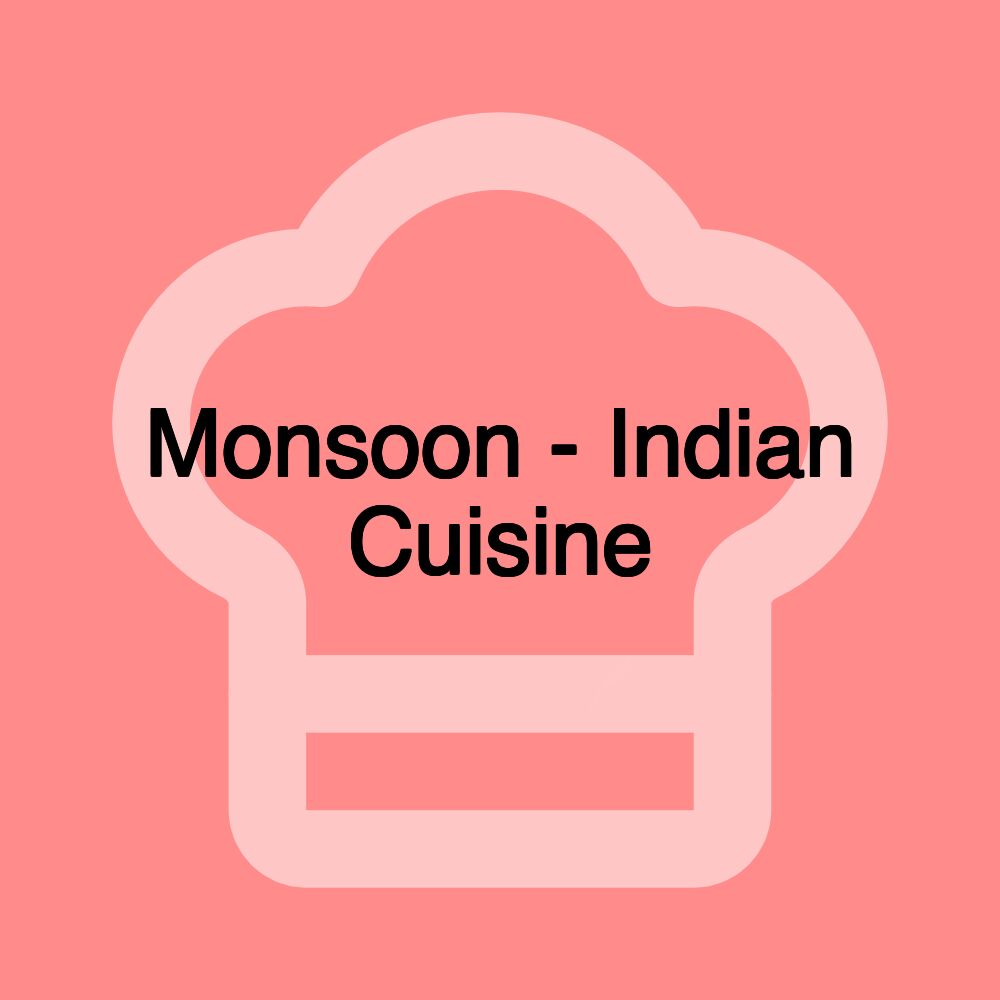 Monsoon - Indian Cuisine Monsoon - Indian Cuisine