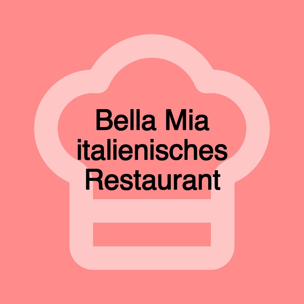 Bella Mia italienisches Restaurant