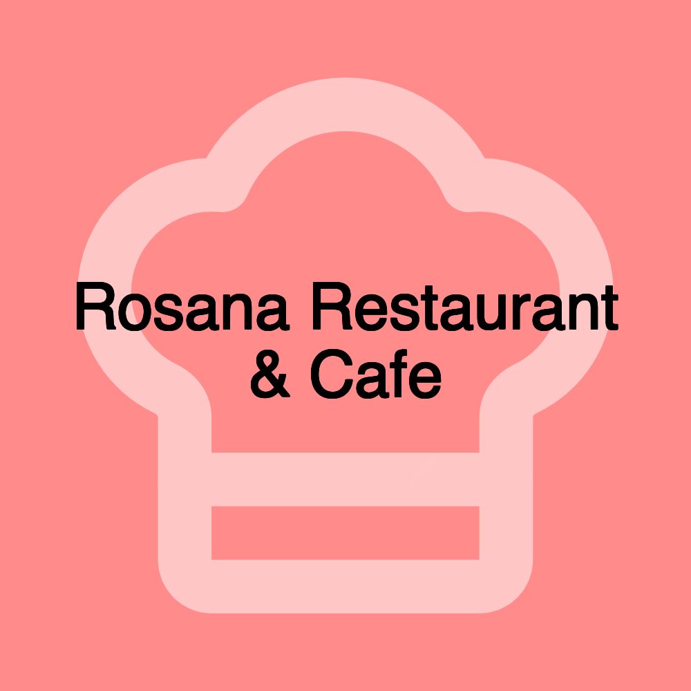 Rosana Restaurant & Cafe