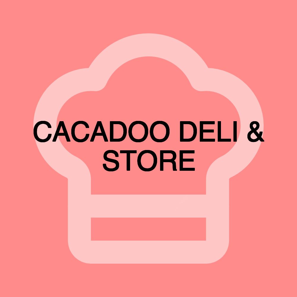 CACADOO DELI & STORE CACADOO DELI & STORE