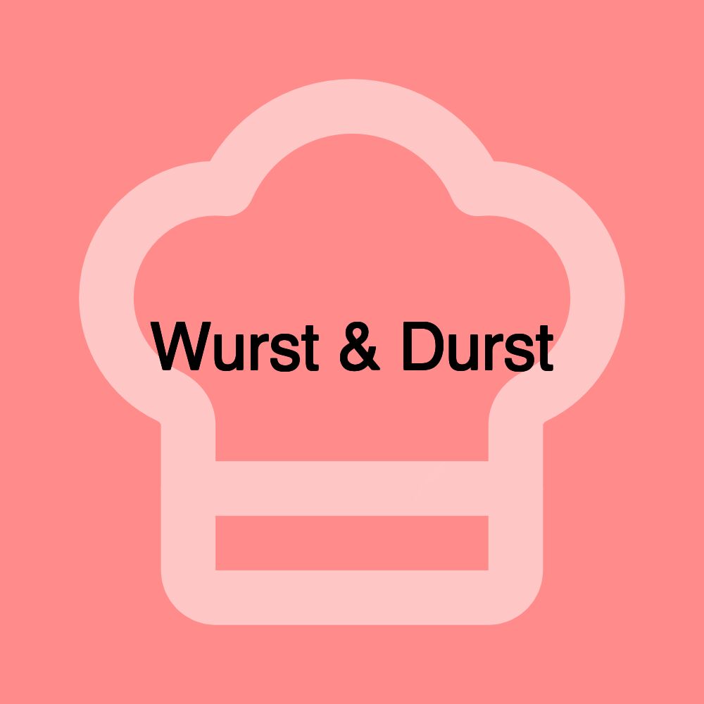 Wurst & Durst