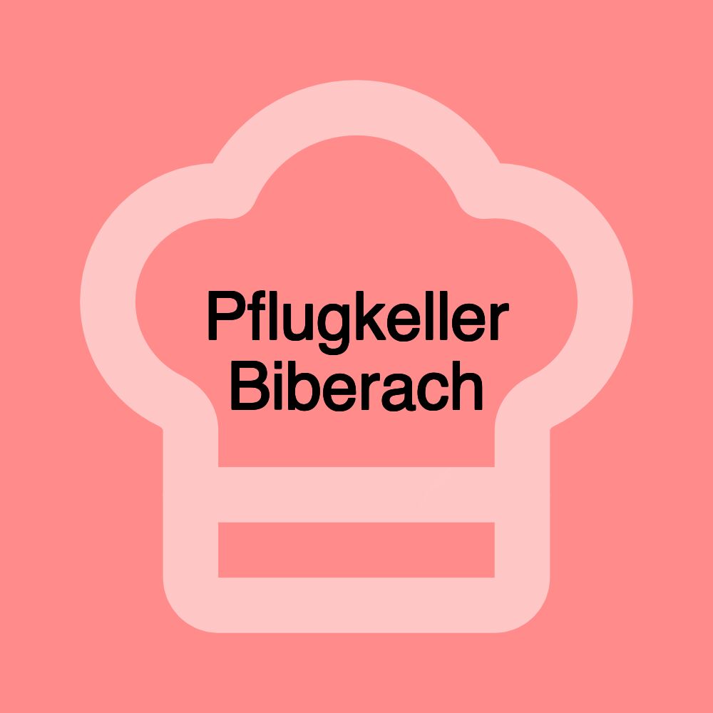 Pflugkeller Biberach