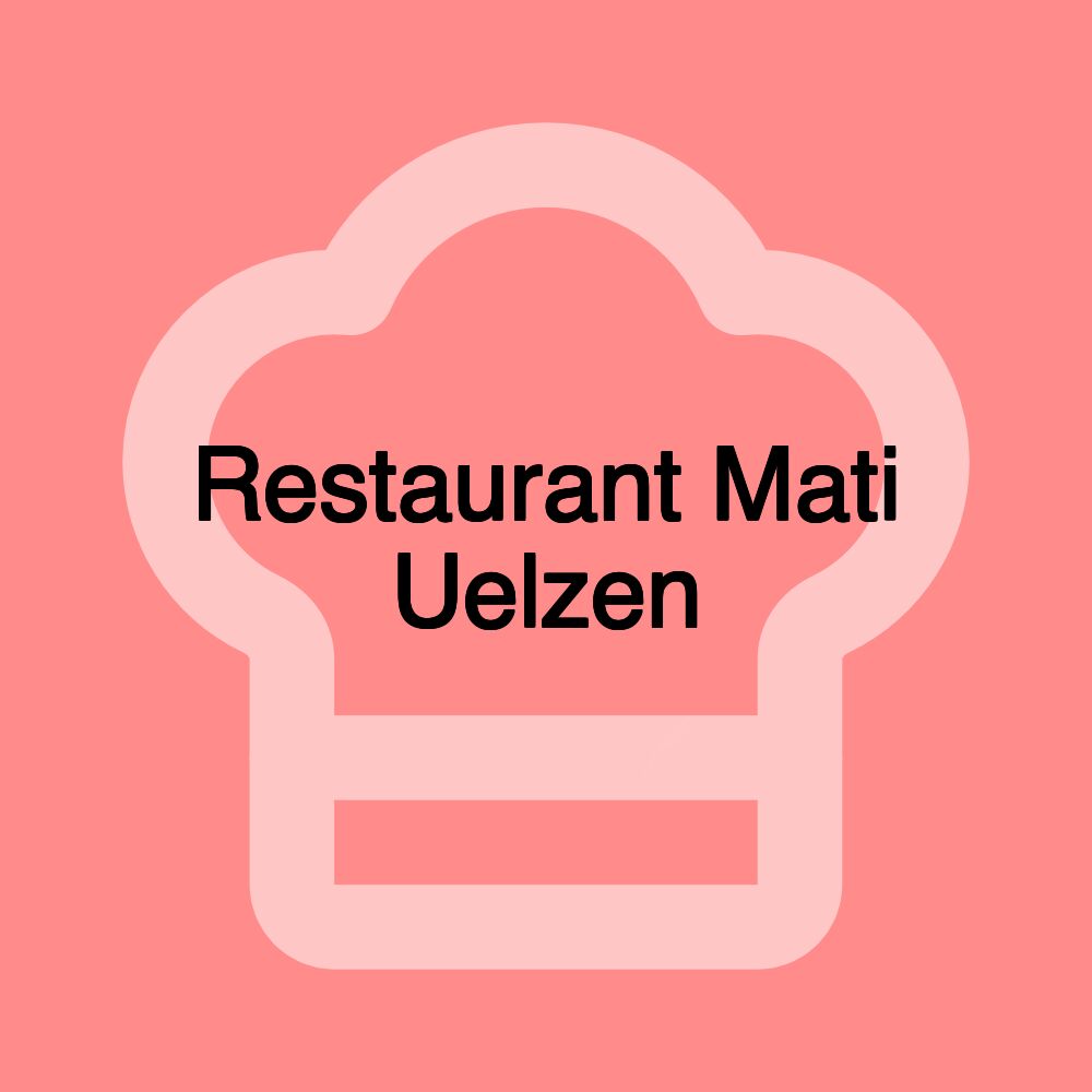 Restaurant Mati Uelzen Restaurant Mati Uelzen