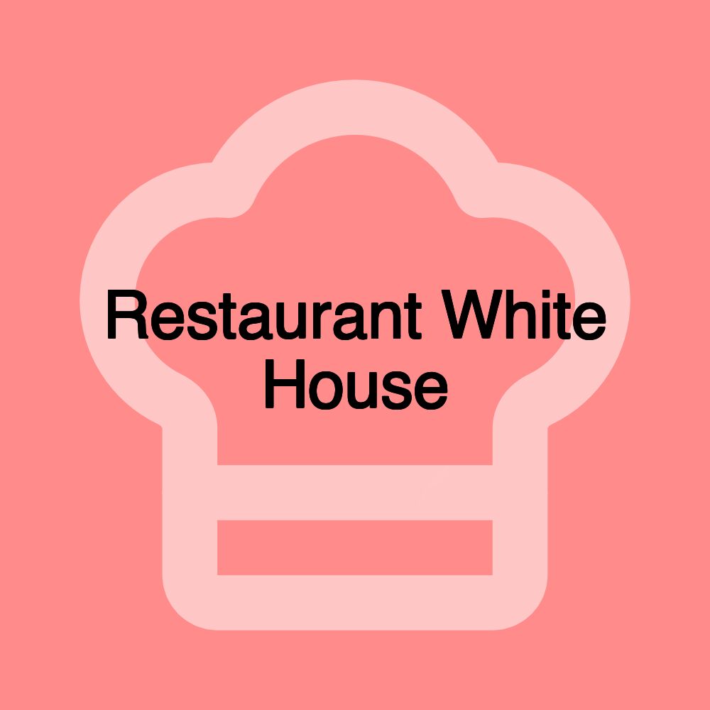 Restaurant White House