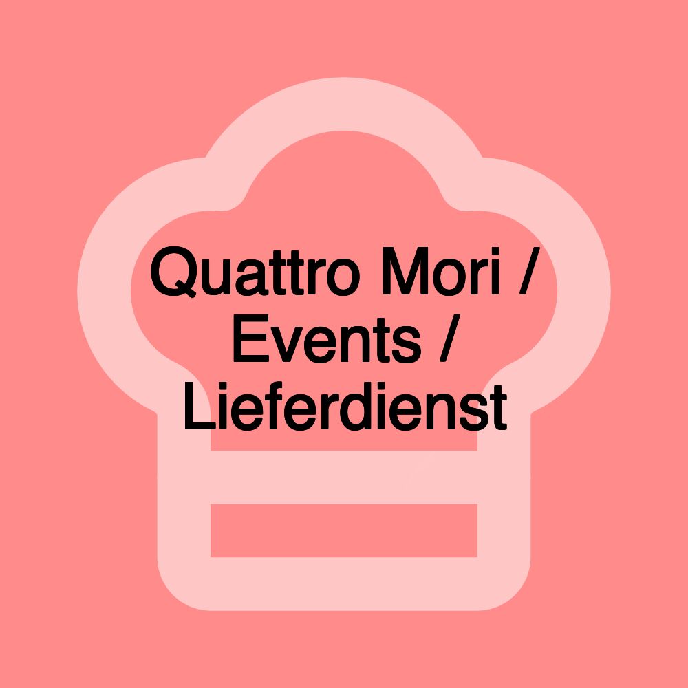 Quattro Mori / Events / Lieferdienst Quattro Mori / Events / Lieferdienst