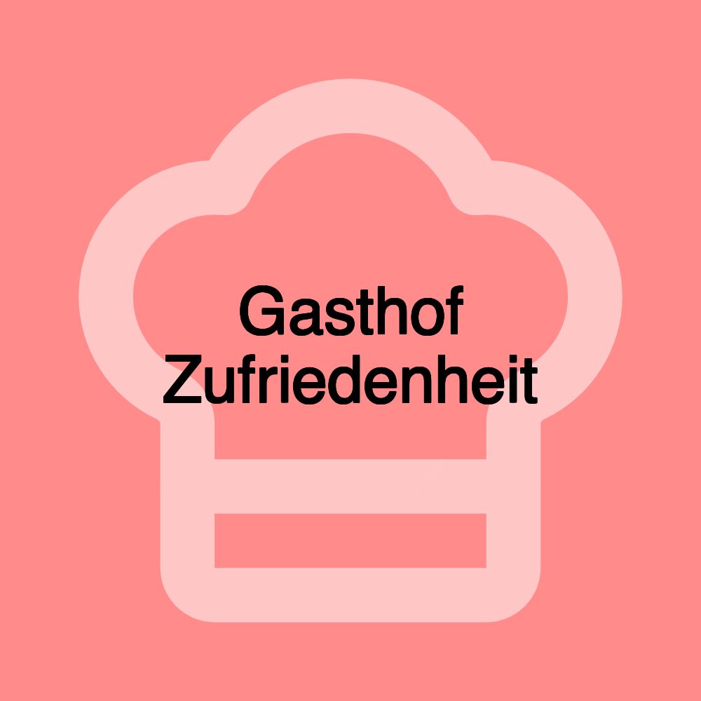 Gasthof Zufriedenheit
