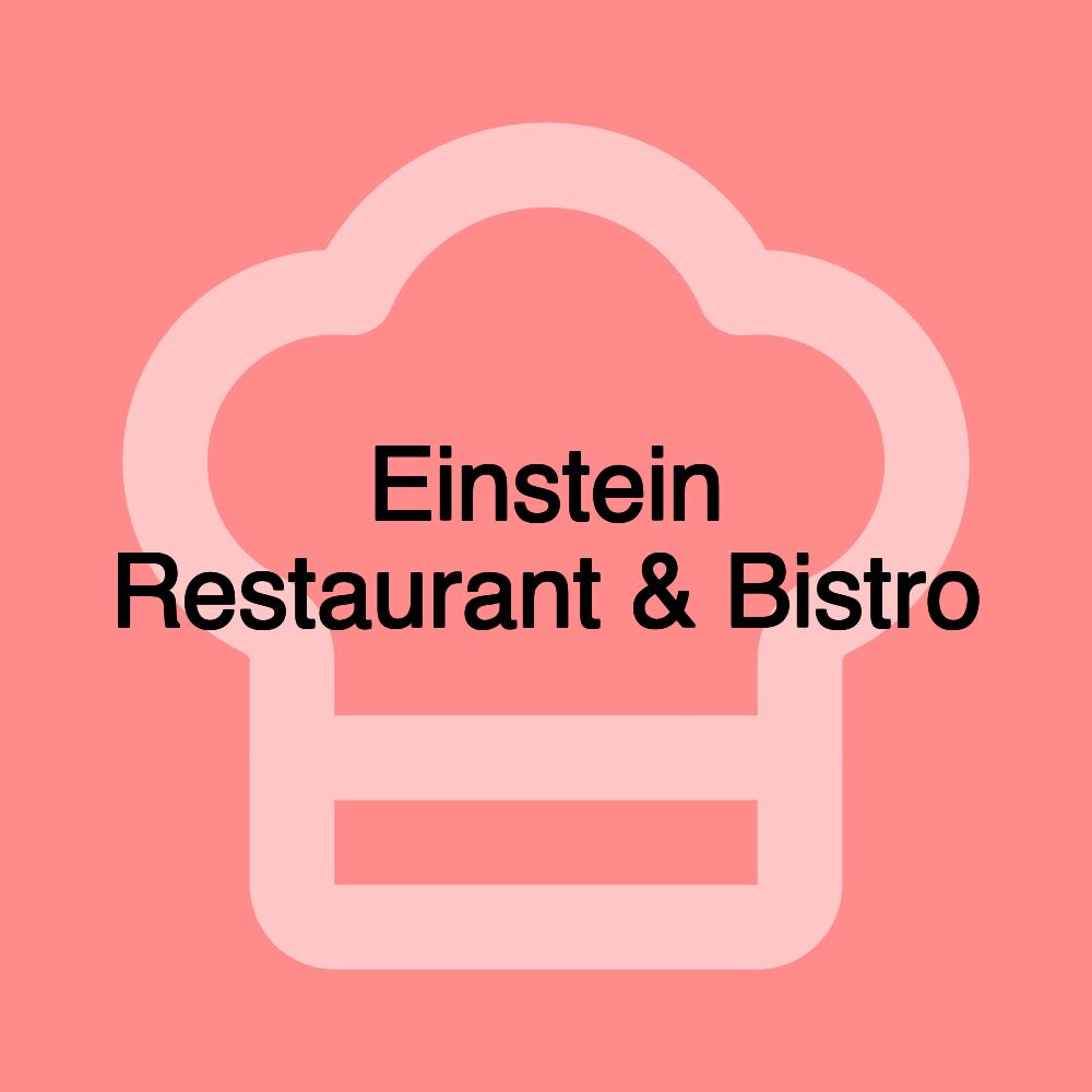 Einstein Restaurant & Bistro