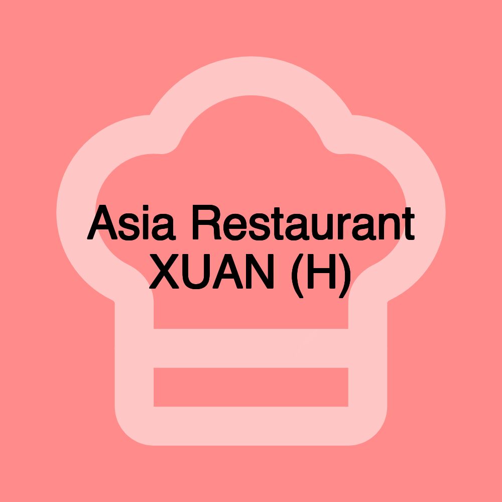 Asia Restaurant XUAN (H)
