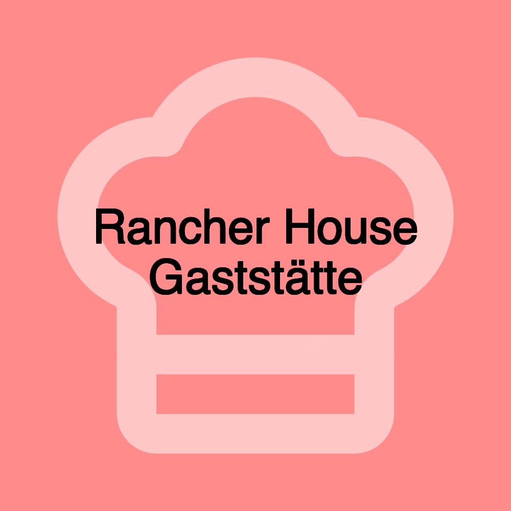 Rancher House Gaststätte