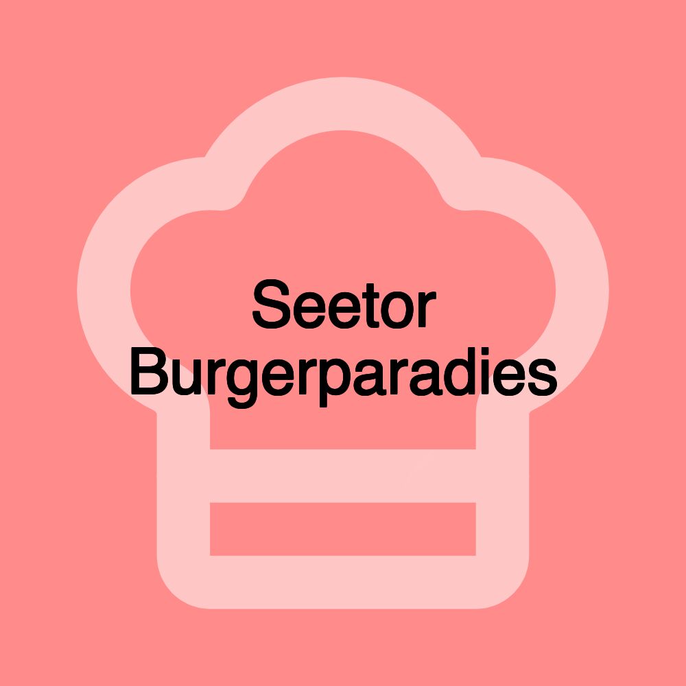 Seetor Burgerparadies Seetor Burgerparadies
