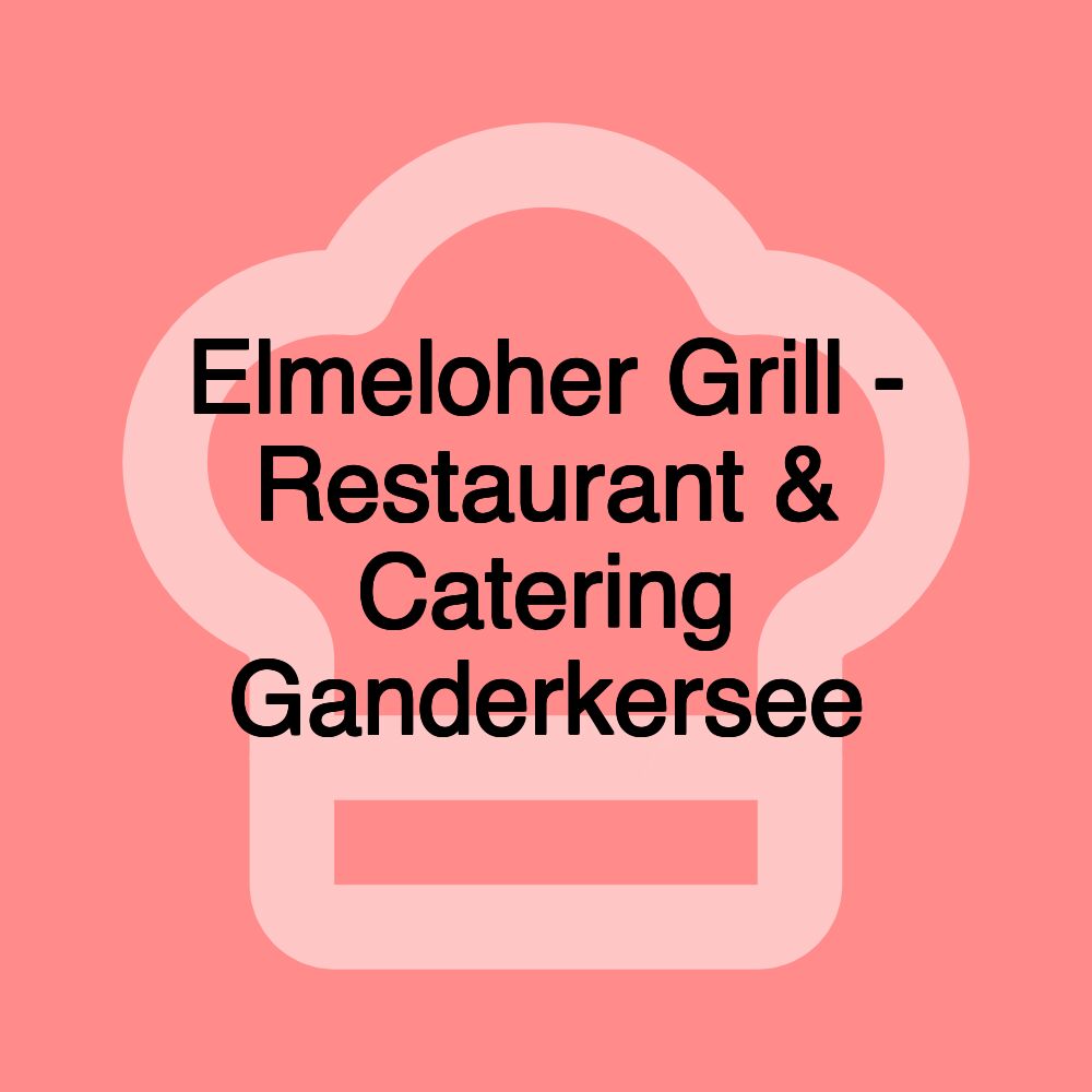 Elmeloher Grill - Restaurant & Catering Ganderkersee
