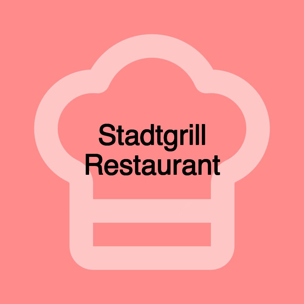 Stadtgrill Restaurant