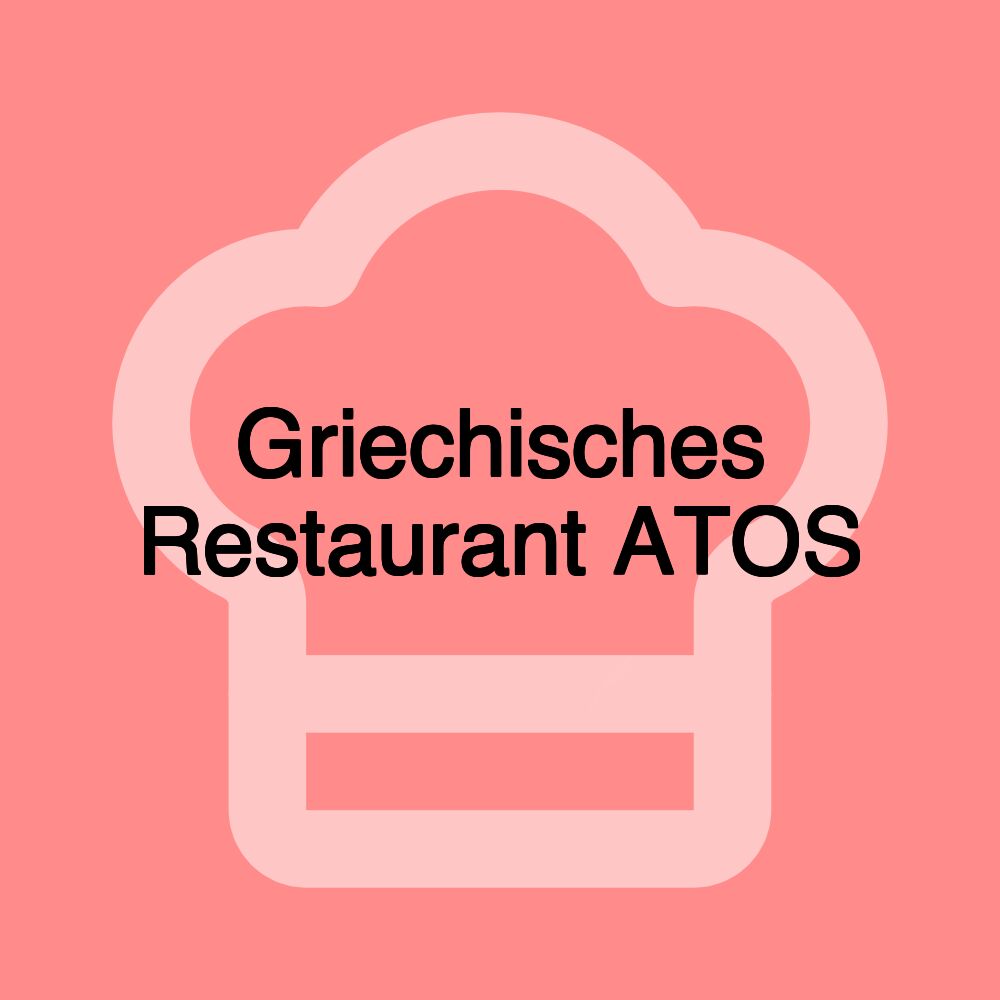 Griechisches Restaurant ATOS