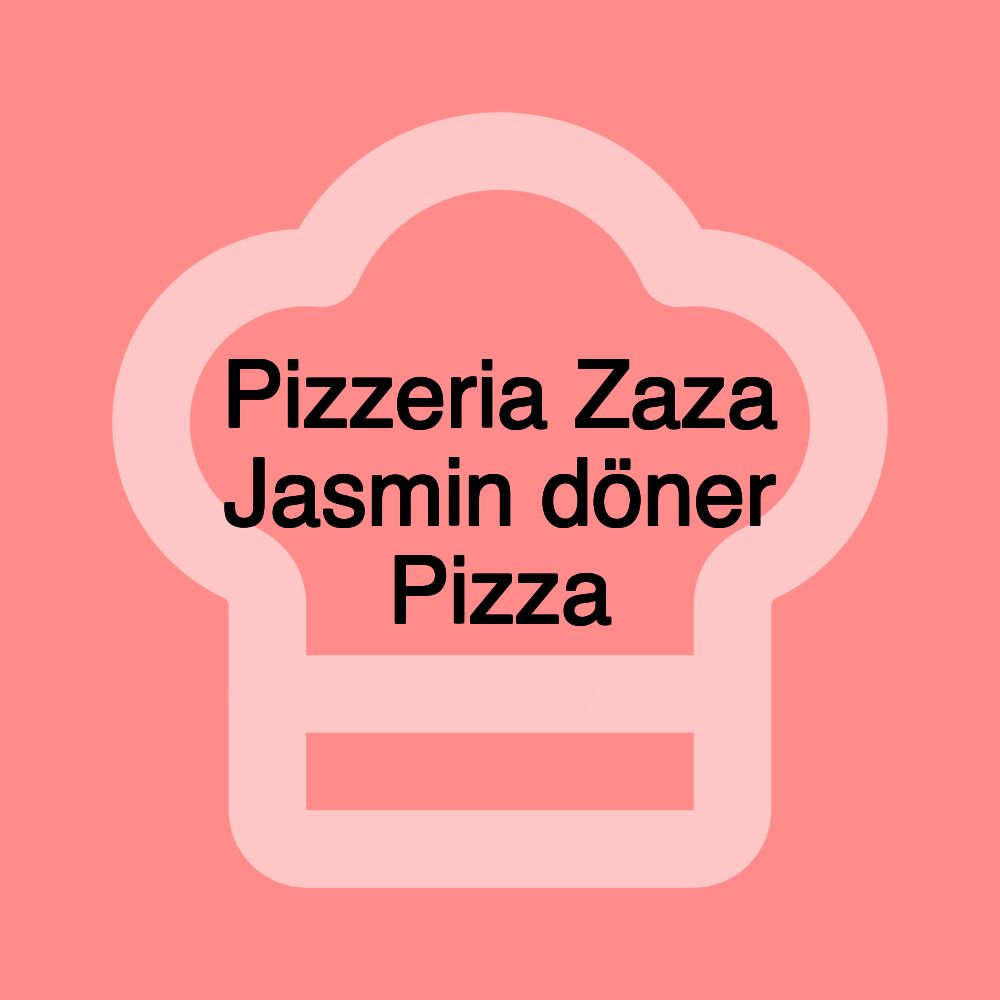 Pizzeria Zaza Jasmin döner Pizza Pizzeria Zaza Jasmin döner Pizza