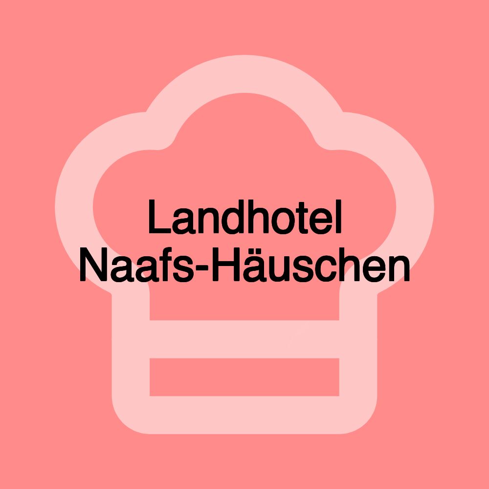 Landhotel Naafs-Häuschen