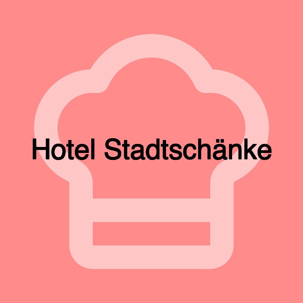 Hotel Stadtschänke