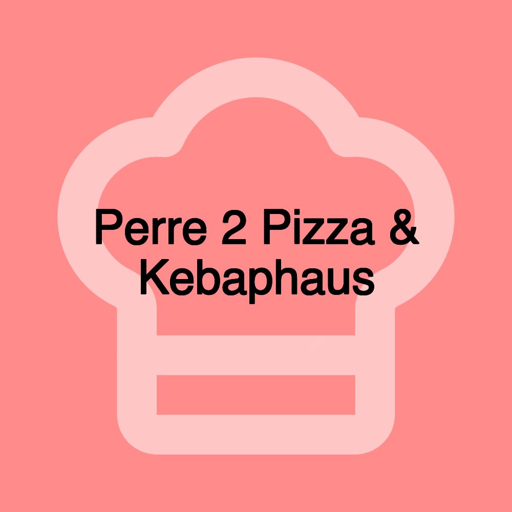 Perre 2 Pizza & Kebaphaus