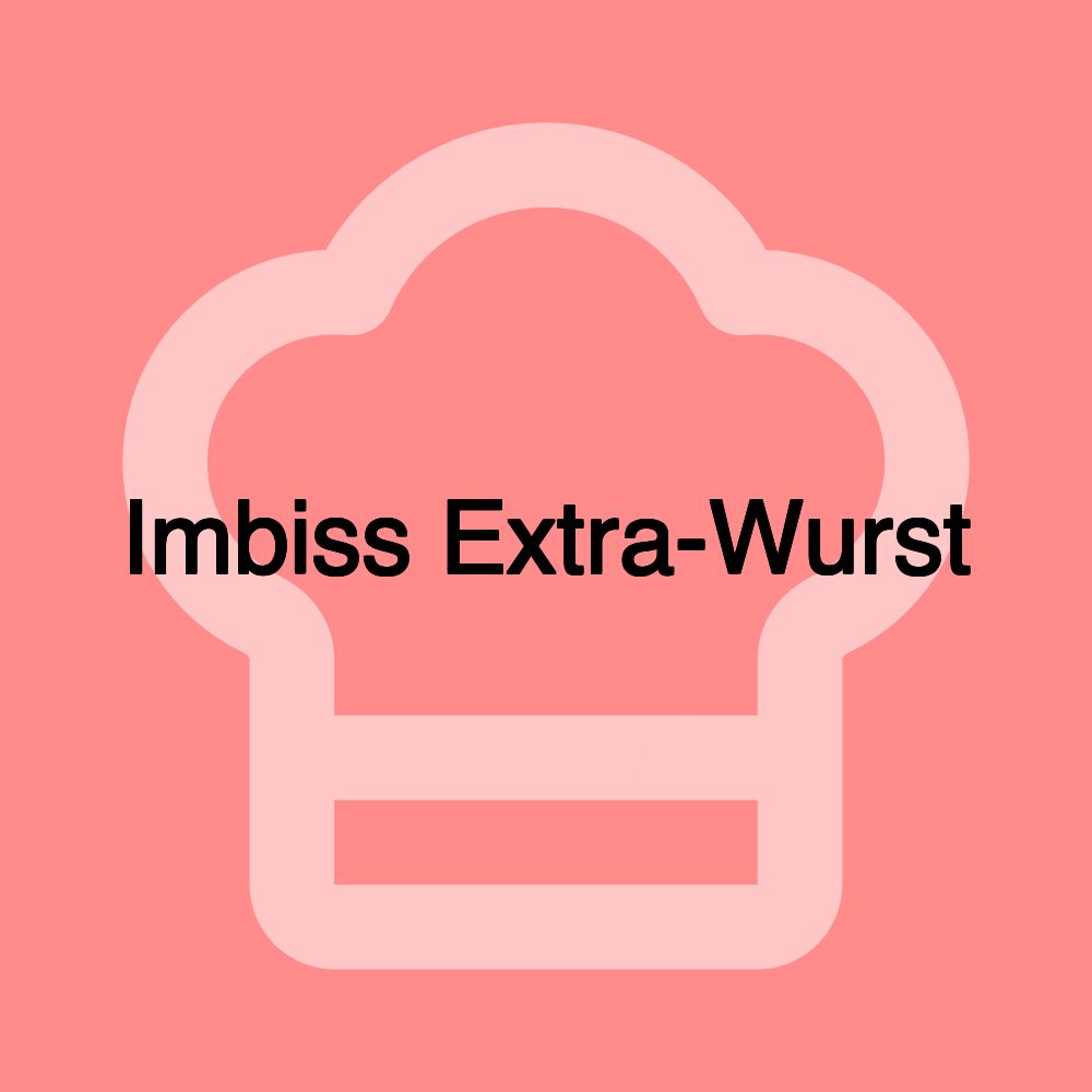 Imbiss Extra-Wurst