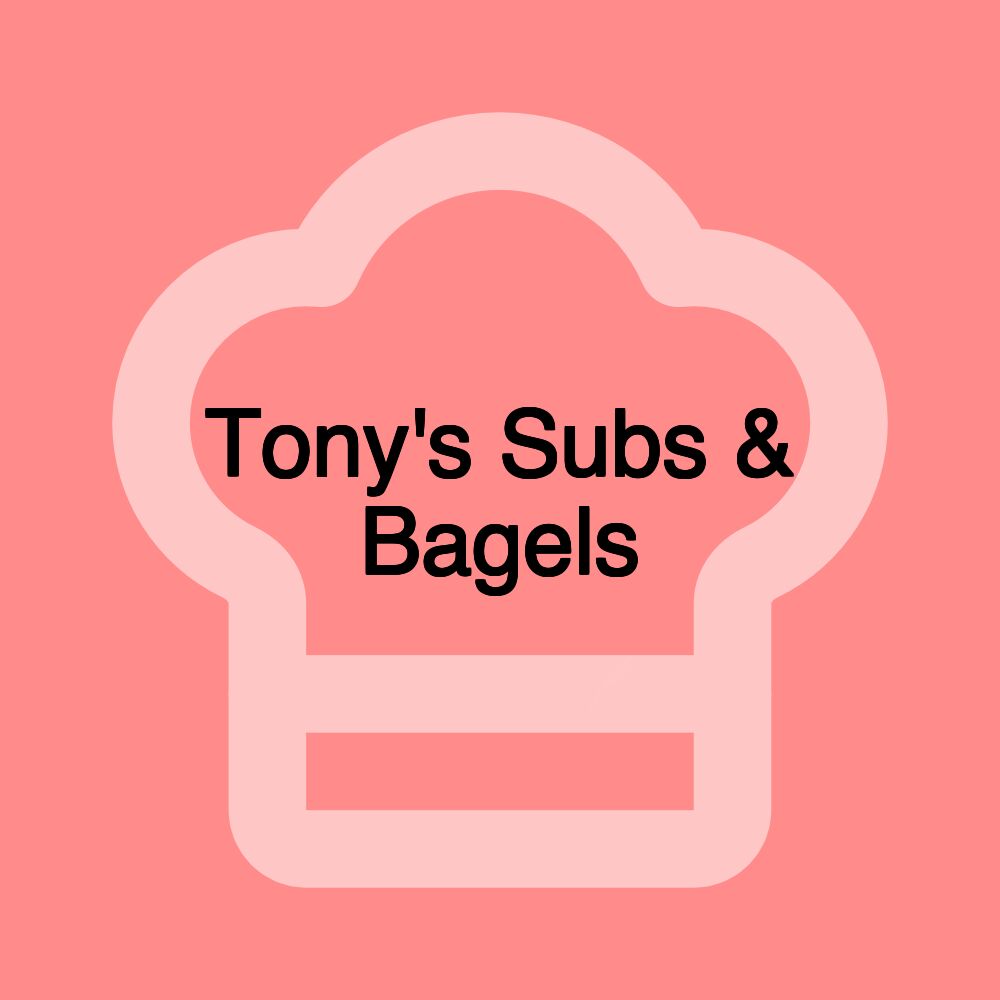 Tony's Subs & Bagels