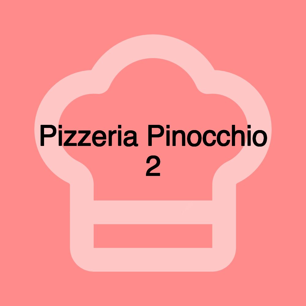 Pizzeria Pinocchio 2 Pizzeria Pinocchio 2