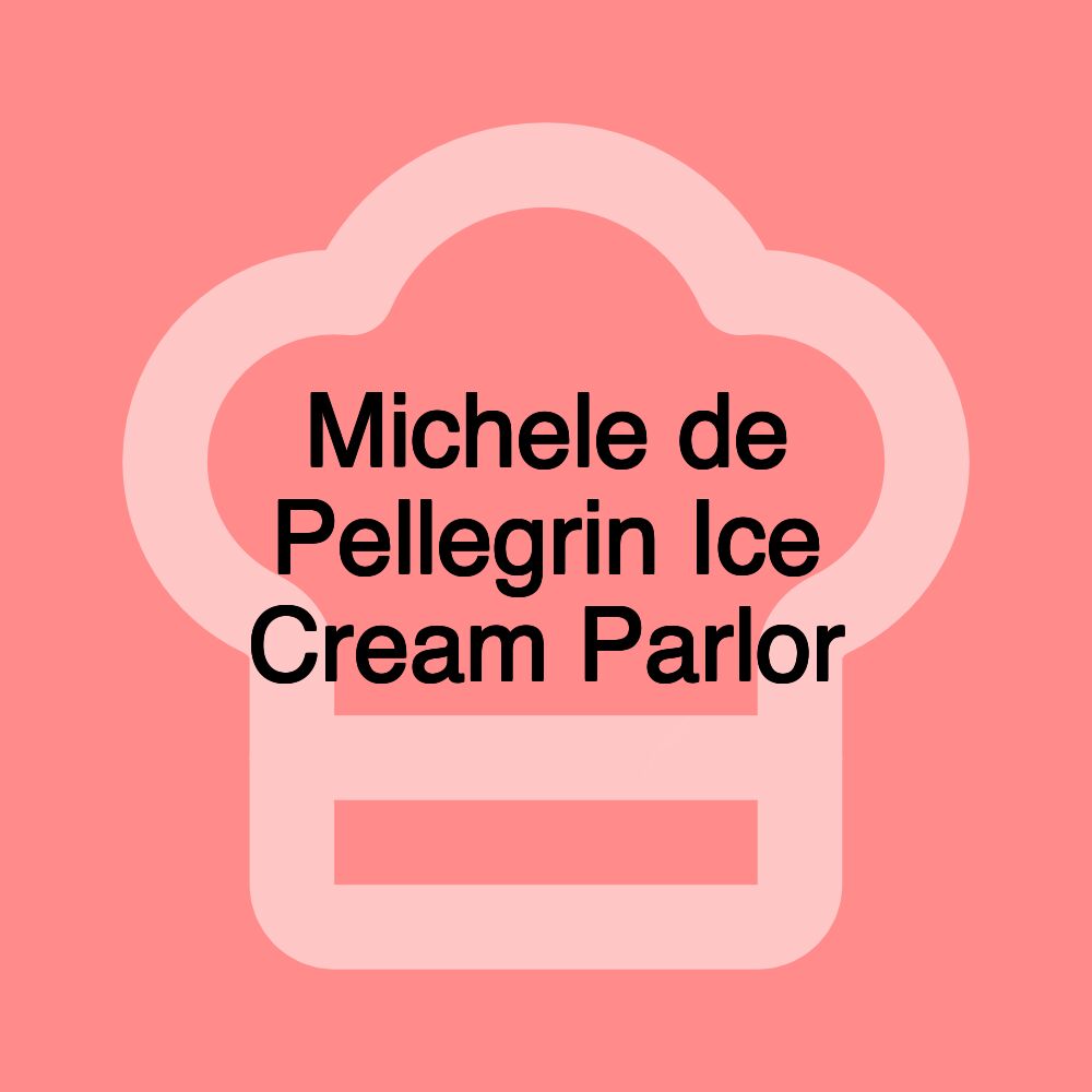 Michele de Pellegrin Ice Cream Parlor
