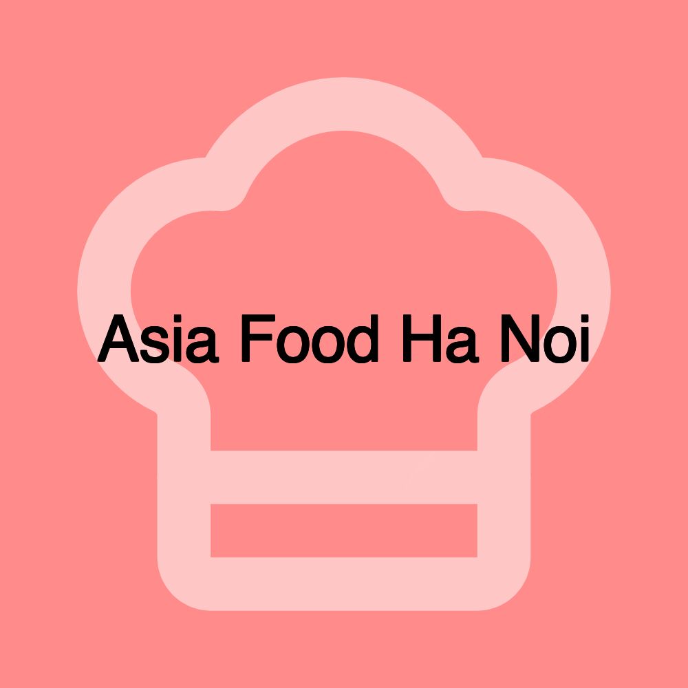 Asia Food Ha Noi