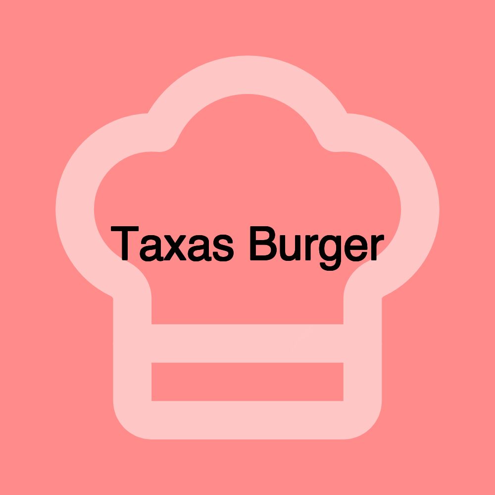 Taxas Burger Taxas Burger