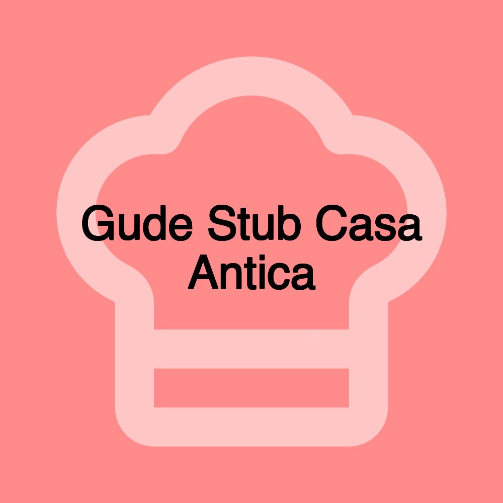 Gude Stub Casa Antica