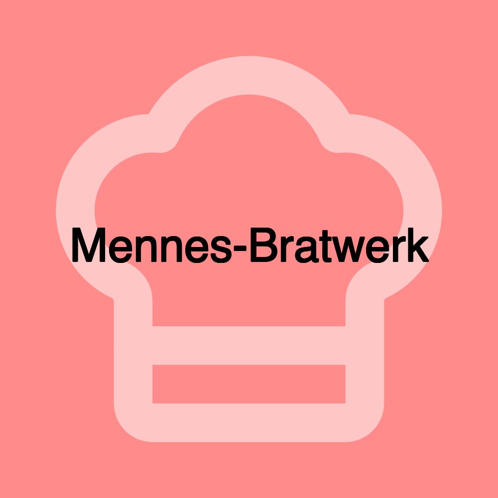 Mennes-Bratwerk