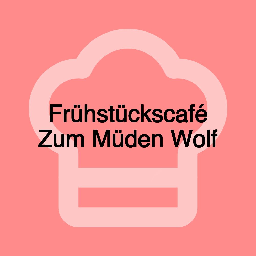 Frühstückscafé Zum Müden Wolf