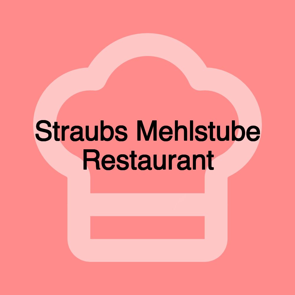 Straubs Mehlstube Restaurant