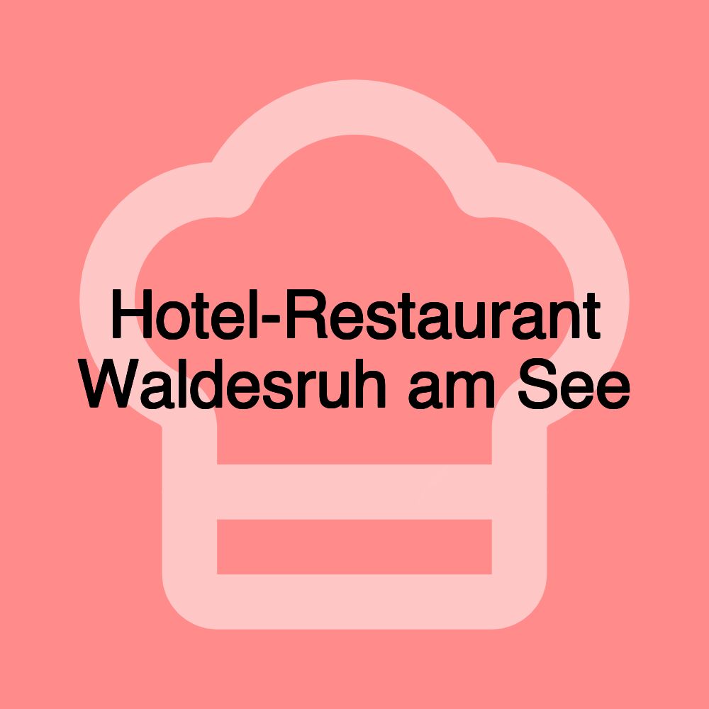 Hotel-Restaurant Waldesruh am See