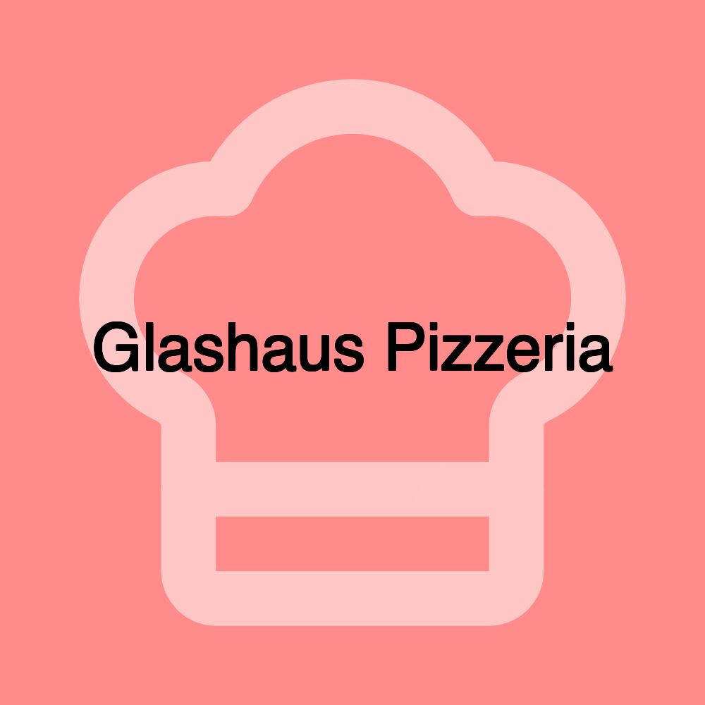 Glashaus Pizzeria