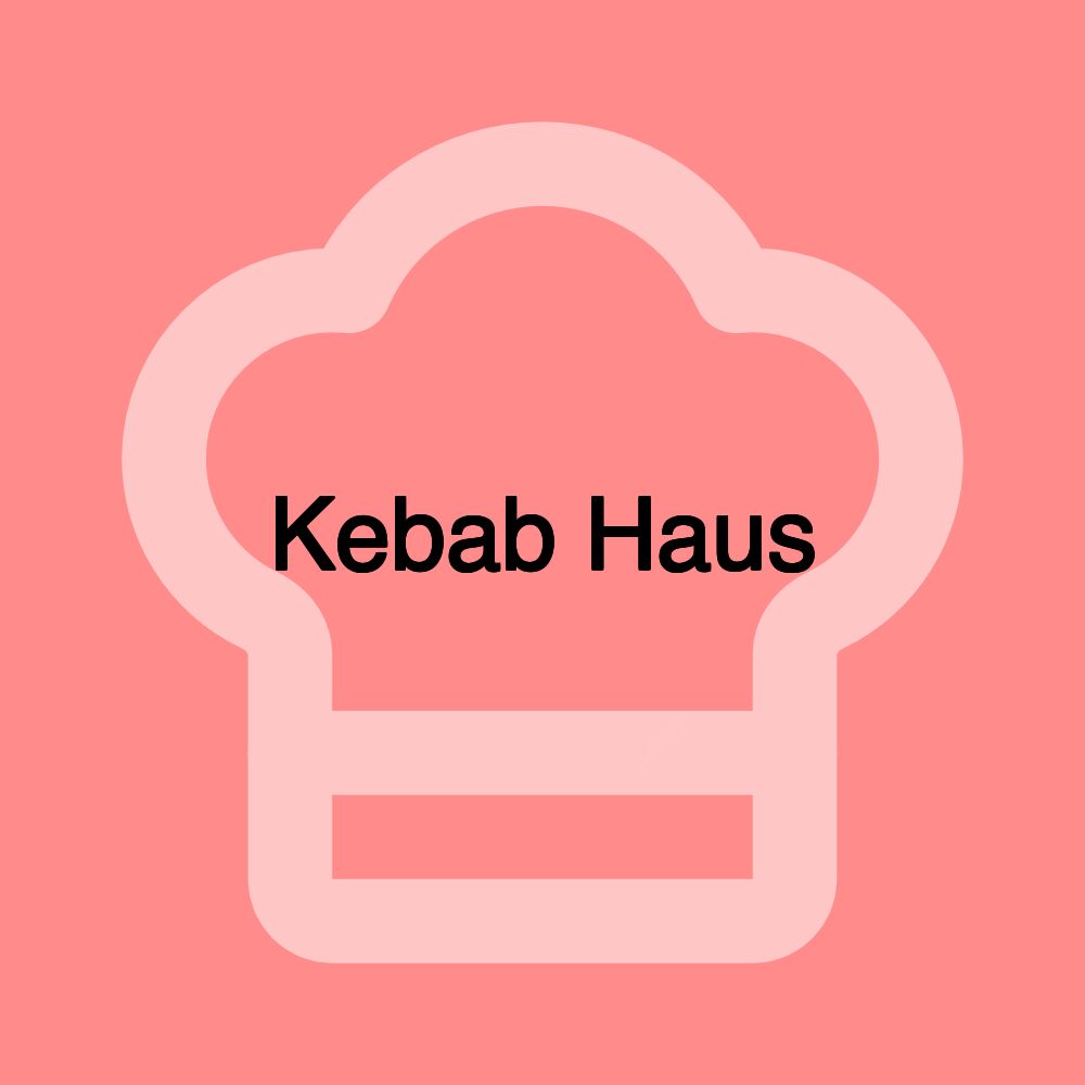 Kebab Haus Kebab Haus