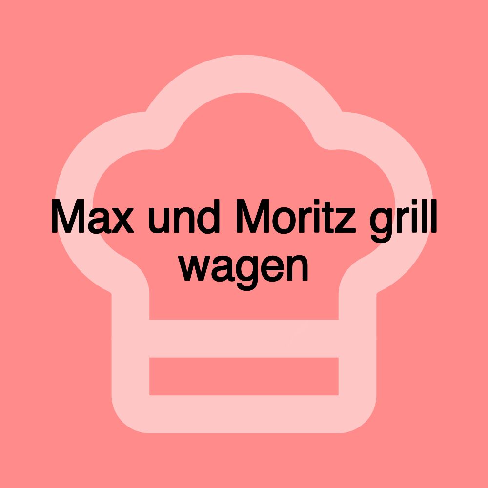 Max und Moritz grill wagen Max und Moritz grill wagen